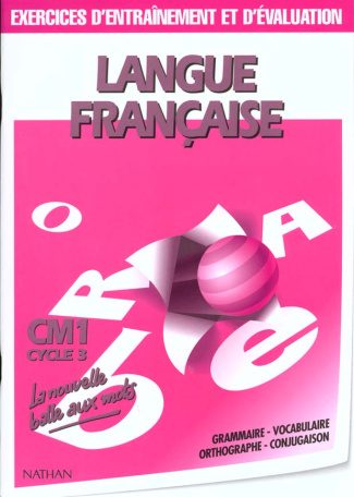 LANGUE FRANCAISE CM1 CYCLE 3. Exercices d'entraînement et d'évaluation