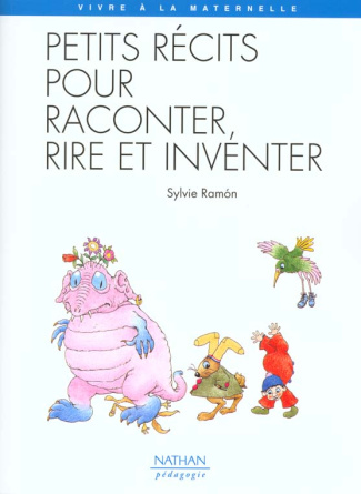 Petits récits pour raconter, rire et inventer