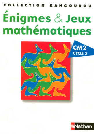 Enigmes & Jeux mathématiques CM2 Cycle 3