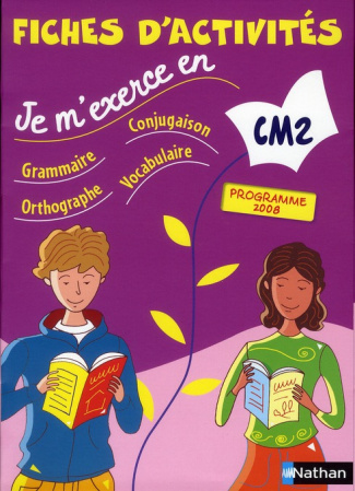 Je m'exerce Grammaire, Conjugaison, Orthographe, Vocabulaire CM2. Programme 2008