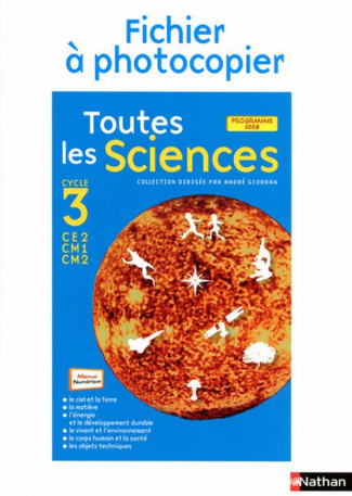 Toutes les Sciences CE2-CM1-CM2. Fichier à photocopier, Programme 2008