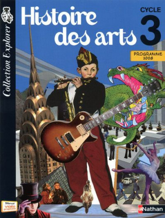Histoire des arts Cycle 3. Livre de l'élève, Edition 2009