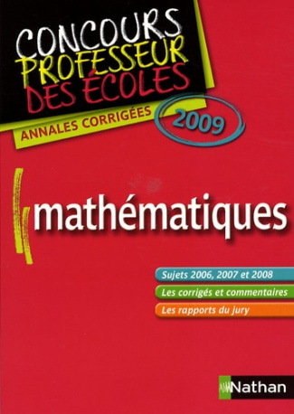 Mathématiques. Annales corrigées, Edition 2009