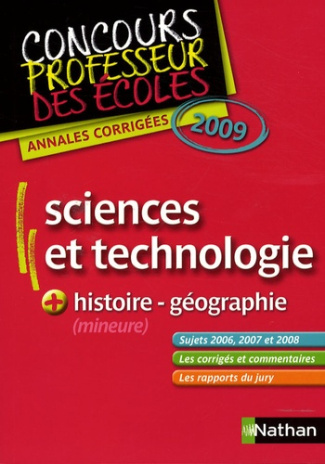 Sciences et technologie et Histoire et géographie (mineure). Annales corrigées, Edition 2009