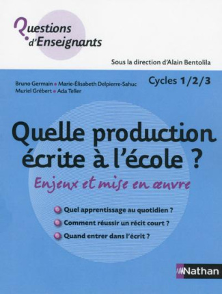 Quelle production écrite à l'école ? Enjeux et mise en oeuvre