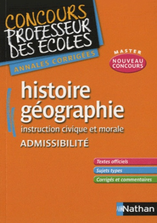 Histoire-géographie Instruction civique et morale Admissibilité. Annales corrigées CRPE