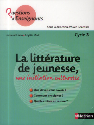 La littérature de jeunesse, une initiation culturelle. Cycle 3