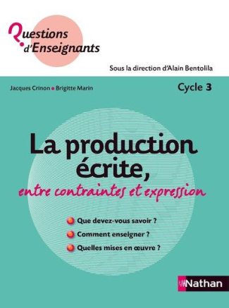 La production écrite, entre contraintes et expression. Cycle 3