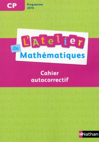 L'Atelier de mathématiques CP. Cahier autocorrectif, Edition 2017