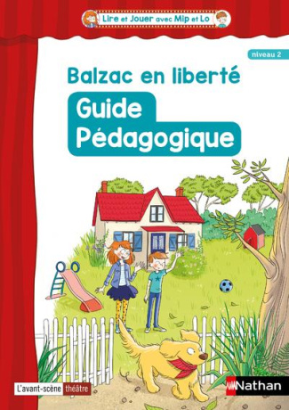 Balzac en liberté. Guide pédagogique niveau 2