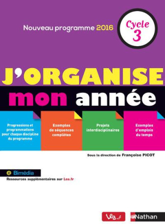 J'organise mon année Cycle 3. Edition 2016