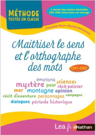 Maitriser le sens et l'orthographe des mots CM1 CM2. Avec 1 extrait des cahiers d'activités CM1-CM2