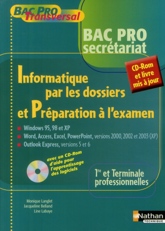 Informatique par les dossiers et préparation à l'examen. Bac pro secrétariat, avec 1 CD-ROM
