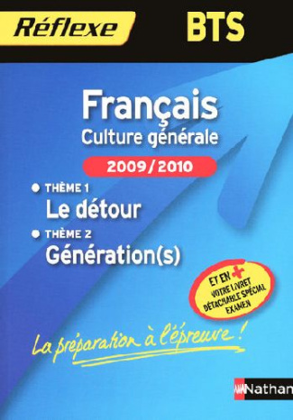 Français, Culture générale. Thème 1 Le détour, Thème 2 Génération(s), Edition 2009-2010