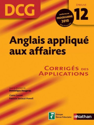 Anglais appliqué aux affaires DCG épreuve 12. Corrigés et applications