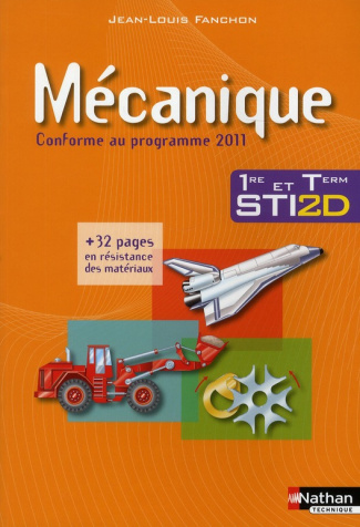Mécanique 1e et Tle STI2D. Conforme au programme 2011