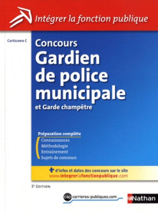 Concours gardien de police municipale et garde champêtre. Catégorie C, 5e édition