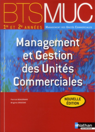 Management des unités commerciales, BTS 1re et 2e années. Management et gestion des unités commercia
