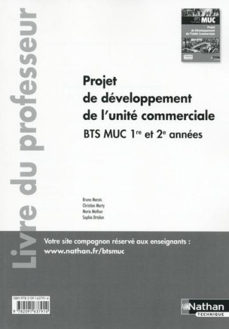 Projet de développement de l'unité commerciale BTS MUC 1re et 2e années. Livre du professeur, Editio