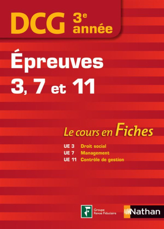 DCG 3e année Epreuves 3, 7 et 11. Le cours en Fiches