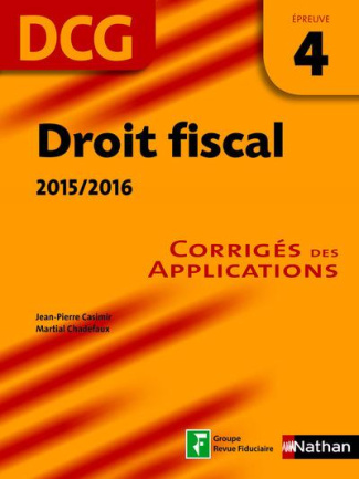 Droit fiscal DCG 4. Corrigés des applications, Edition 2015-2016
