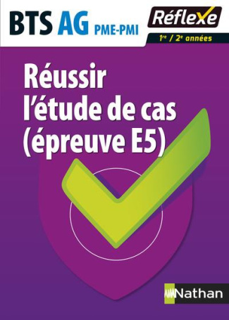 Réussir l'étude de cas (épreuve E5) BTS AG PME-PMI 1re/2e années. Avec un livret détachable