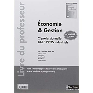 Economie et gestion 2de professionnelle bacs pros industriels. Livre du professeur, Edition 2017