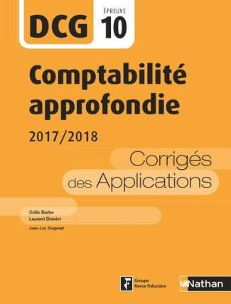 Comptabilité approfondie DCG 10. Corrigés des applications, Edition 2017-2018