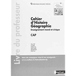 Cahier d'Histoire Géographie Enseignement moral et civique CAP. Livre du professeur, Edition 2018