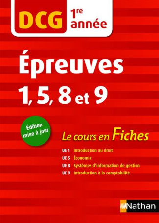 DCG 1re année épreuves 1, 5, 8 et 9. Le cours en fiches