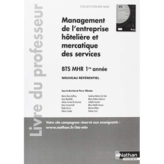 Management de l'entreprise hôtelière et mercatique des services BTS MHR 1re année. Livre du professe