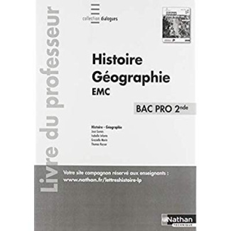 Histoire Géographie EMC 2de Bac Pro Dialogues. Livre du professeur, Edition 2019