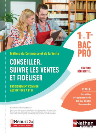 Conseiller, suivre les ventes et fidéliser 1re et Tle Bac Pro métiers du commerce et de la vente. En