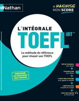 L'intégrale TOEFL IBT. La méthode de référence pour réussir son TOEFL, Edition 2020
