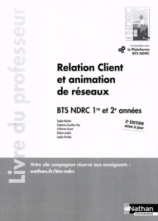 Relation client et animation de réseaux BTS NDRC 1re et 2e années. Livre du professeur, 2e édition