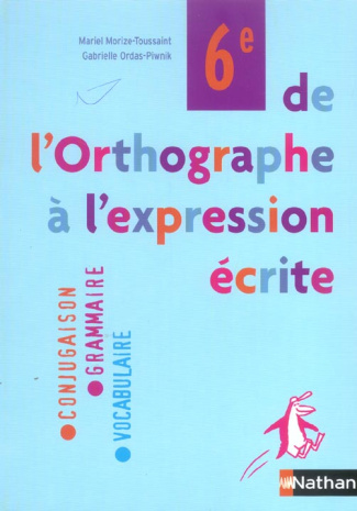 De l'orthographe à l'expression écrite 6e