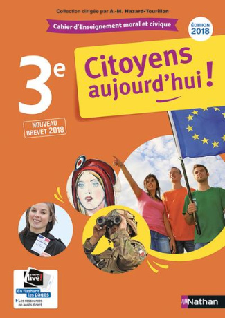 Enseignement moral et civique 3e Citoyens aujourd'hui ! Cahier d'activités de l'élève, Edition 2018