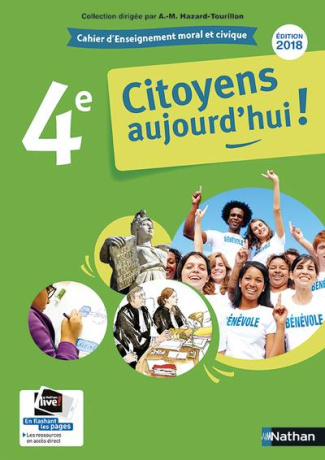 Enseignement moral et civique 4e Citoyens aujourd'hui ! Cahier d'activités de l'élève, Edition 2018
