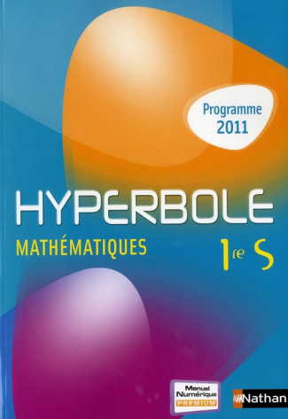 Hyperbole Mathématiques 1re S - programme 2011. Manuel grand format