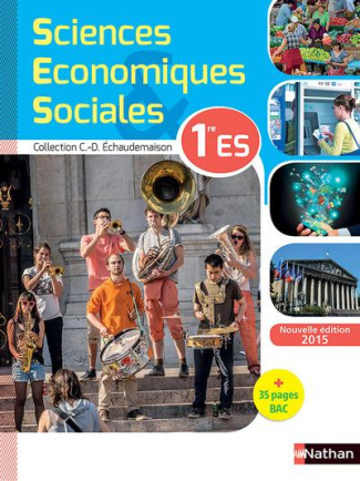 Sciences Economiques Sociales 1e ES. Edition 2015