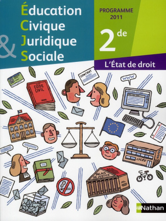 Education civique juridique et sociale - 2de - programme 2011. L'Etat de droit, 2e édition