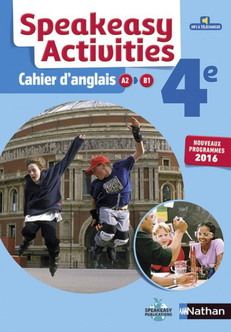 Speakeasy Activities 4e. Cahier d'anglais A2/B1, Edition 2016