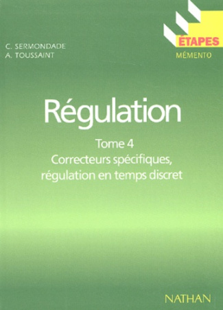 Régulation. Tome 4, Correcteurs spécifiques, régulation en temps discret