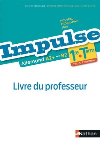 Allemand Impulse 1re Tle A2  B2. Livre du professeur, Edition 2020