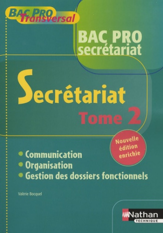 Secrétariat Bac Pro secrétariat. Tome 2, Communication, Organisation, Gestion des dossiers fonctionn