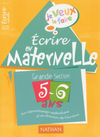 Ecrire en maternelle Grande section 5-6 ans