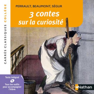3 contes sur la curiosité. XVII - XIX siècles
