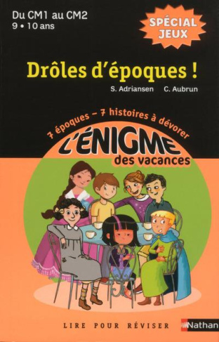 Drôles d'époques ! 7époques, 7 histoires à dévorer. Du CM1 au CM2
