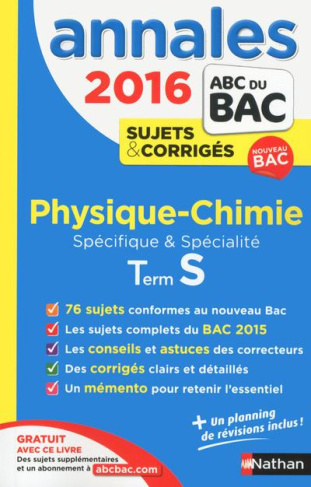 Physique Chimie Tle S. Annales, sujets & corrigés, Edition 2016