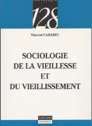 SOCIOLOGIE DE LA VIEILLESSE ET DU VIEILLISSEMENT